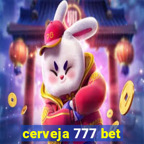 cerveja 777 bet